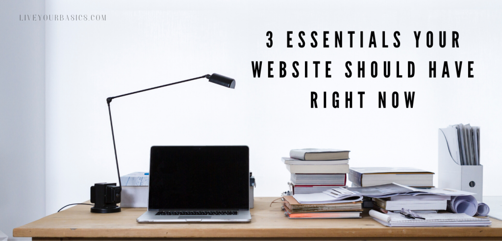 3 essentials your website should have right now